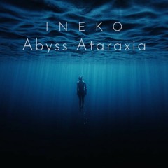 INEKO - Abyss Ataraxia [Deep Techno Set]