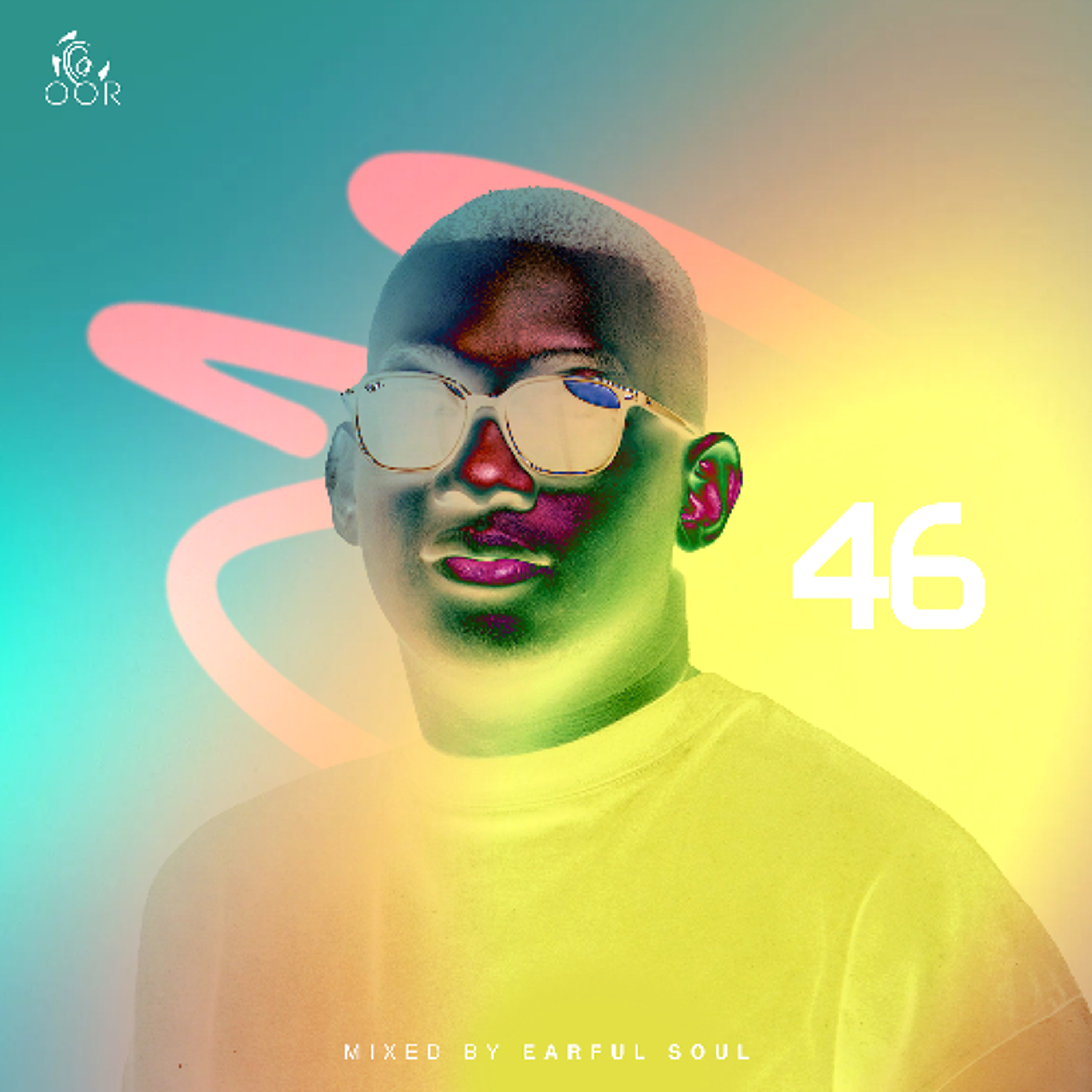 OOR Vol 46 Mixed By Earful Soul