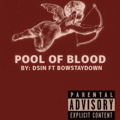 DSIN-POOL OF BLOOD FT BOWSTAYDOWN