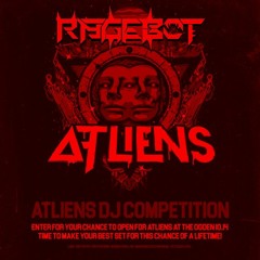 ATLiens OGDEN DJ CONTEST MIX (Mixed by: Rage-Bot)