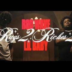 Rags2Riches - Rod Wave & Lil Baby [FLIP]