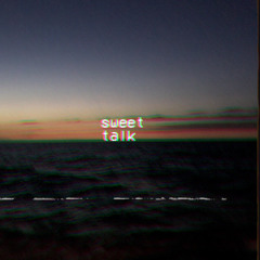 Sweet Talk 🥀 [prod. Ocean]