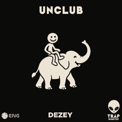 Dezey - Unclub
