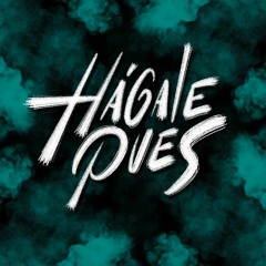 Hágale Pues (Marvin, Sen Nome & Ese té)
