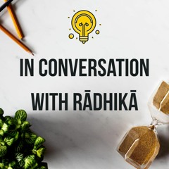 EP 28 Raghunath Das - In Conversation With Radhika - Pillars Of Bhakti