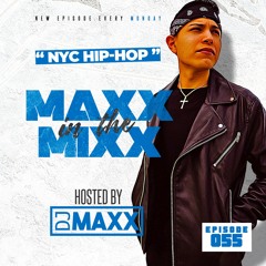 MAXX IN THE MIXX 055 - " NYC HIP-HOP "