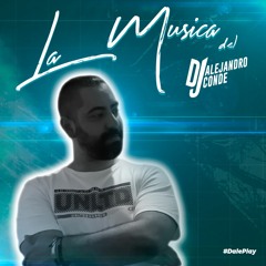 La Música Del DJ Alejandro Conde Vol.1