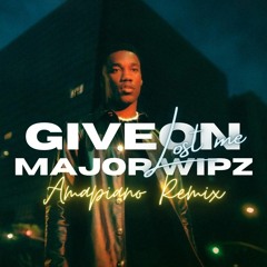 Giveon-Lost Me (MaJoR WiPz Amapiano Remix)