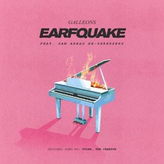Galleons - EARFQUAKE (ft. Sam Arrag Ex - SHREZZERS) [Tyler, The Creator Cover]