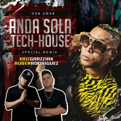 Don Omar - Anda Sola (Xriz Garzziak & Ruben Rodriguez Tech RMX)