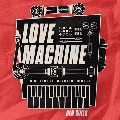 Ben Willo - Love Machine (Original Mix)
