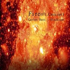 Fire - (Cbaez Original Mix) Ft. Blackruns & Cassius -