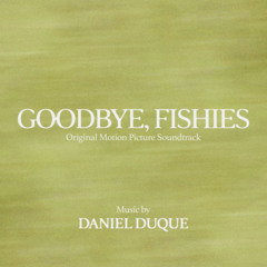 Goodbye, Fishies (Original Motion Picture Soundtrack)