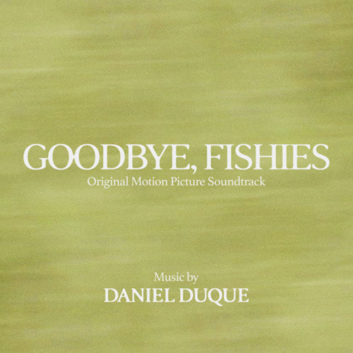 Goodbye, Fishies (Original Motion Picture Soundtrack)