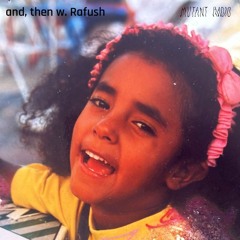 and, then w. Rafush [07.05.25]