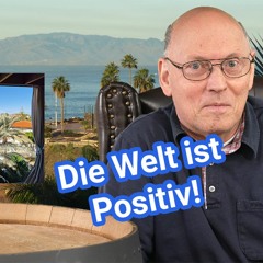 Die Welt ist positiv – oder nicht? Wie geht es mir?