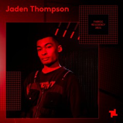 Jaden Thompson - fabric resident mix