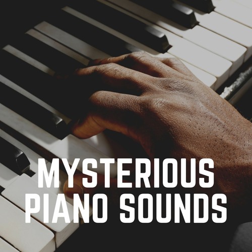 Stream Piano Music Listen to Mysterious Piano Sounds playlist online for free on SoundCloud