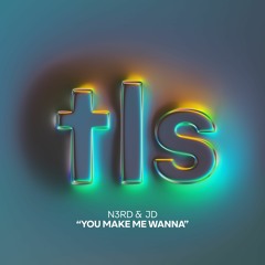 N3RD & JD - You Make Me Wanna
