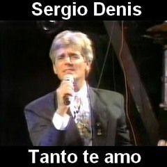 tanto te amo cover sergio denis