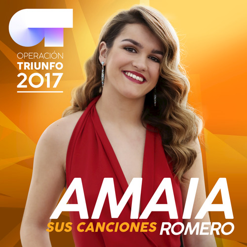 Stream Amaia Romero | Listen to Sus Canciones (Operación Triunfo 2017)  playlist online for free on SoundCloud