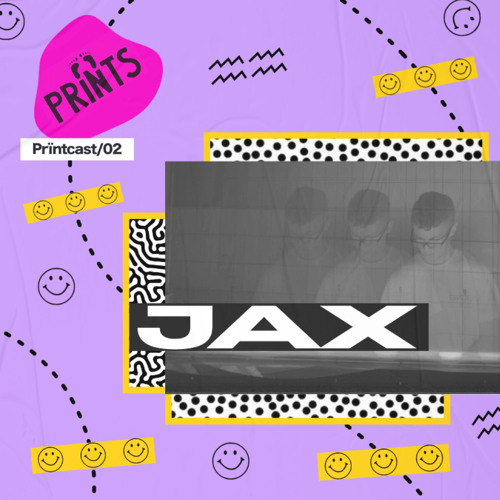 Prïntcast/02- JAX