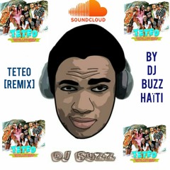 TETEO REMIX  BY DJ BUZZ HAITI FT DON MIGUELO - TONYMIX -Team MADADA