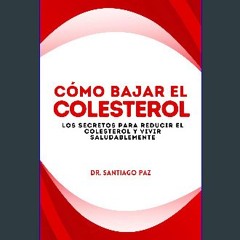 ebook read pdf ❤ Como Bajar el Colesterol: Los Secretos para Reducir el Colesterol y Vivir Saludab
