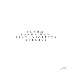 Lido PCRHM - Karma.wav & Violetta (Remix)