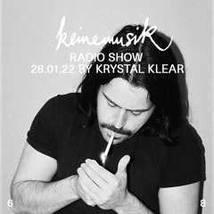 Keinemusik Radio Show by Krystal Klear 28.01.2022