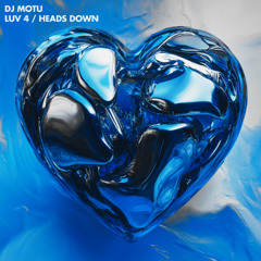 DJ Motu - Heads Down