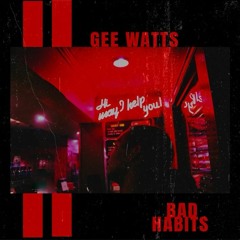 Gee Watts - Bad Habits