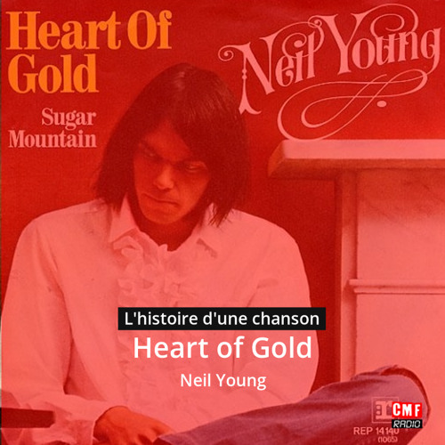 Histoire d'une chanson:   Heart of Gold  par  Neil Young