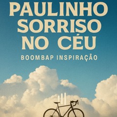 Paulinho Sorriso no Céu – Marola RP (Boombap Inspiração)