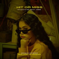 HIT OR MISS Feat. Osee