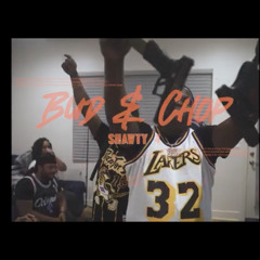 Shawty 4- Bud & Chop