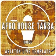 Afro House Tansa - House Template for Ableton Live