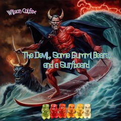 The Devil, Some Gummi Bears, And A Surfboard
