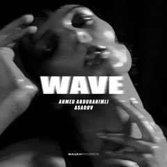 Ahmed Abdurahimli, Asadov - Wave
