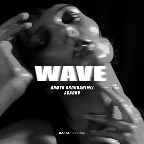 Ahmed Abdurahimli, Asadov - Wave