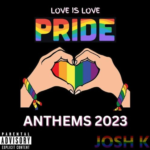 Pride Anthems 2023 - Mixed By Josh K