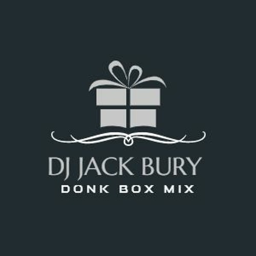 DJ Jack Bury - Donk Box mix