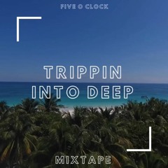 Trippin into deep - Mixtape