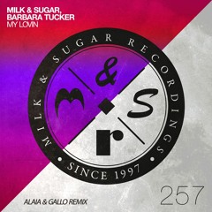 Milk & Sugar, Barbara Tucker - My Lovin (Alaia & Gallo Remix Radio Edit)