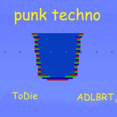 Punk Techno (ToDie remix ps pije wode)