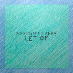 Agustin Ficarra - Let Op [CRM002]