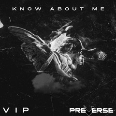 KNOW ABOUT ME (VIP)