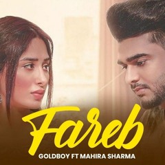 Fareb (Offical song ) Goldboy Ft Mahira Sharma | J