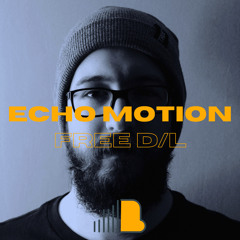 Echo Motion - Free Downloads