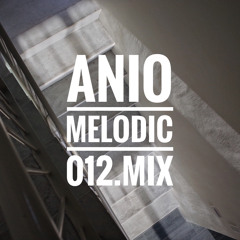 Anio Melodic 012 mix